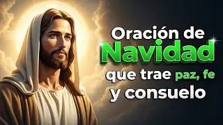 🎄🙏 Escucha en silencio | Oración navideña que abraza el alma