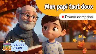Mon papi tout doux 👴💛 | chanson douce et po&eacute;tique pour enfants