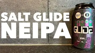 Salt Glide NEIPA By Salt X Drop Project Brewing | Morrisons Craft Beer Review