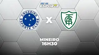 CRUZEIRO X AM&Eacute;RICA-MG - AO VIVO | CAMPEONATO MINEIRO &ndash; 08/02/2026