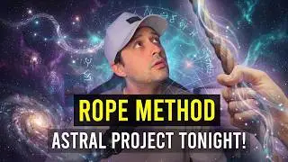 How to Astral Project TONIGHT (Rope Method) - Tactile Visualization Tutorial