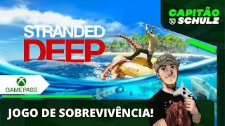 STRANDED DEEP: Novo Jogo de SOBREVIV&Ecirc;NCIA no GAME PASS! Come&ccedil;ando Bem e Passos Iniciais - EP 01