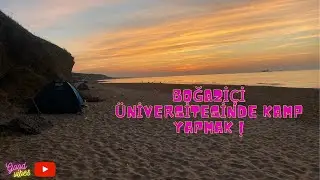 Boğaziçi Üniversitesinde Kamp Yapmak !