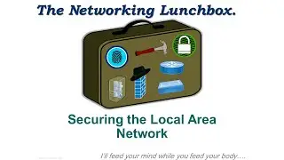 Securing the Local Area Network