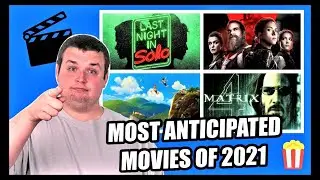 Top 10 MOST ANTICIPATED Movies of 2021