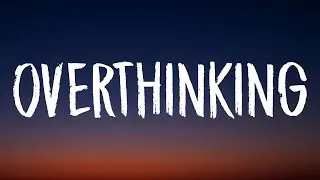 Mabel & 24kGoldn - Overthinking (Lyrics)