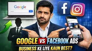 Google Ads vs Facebook Ads | Business Ke Liye Kaunsa Best Hai?
