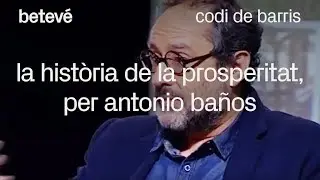 La història de la Prosperitat, per Antonio Baños | betevé