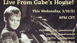 Live From Gabe's House!