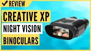 CREATIVE XP PRO Digital Night Vision Binoculars Review