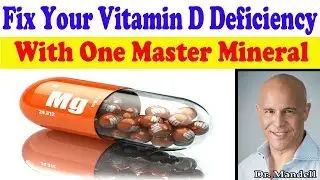 Fix Your Vitamin D Deficiency With One Master Mineral - Dr Alan Mandell, DC