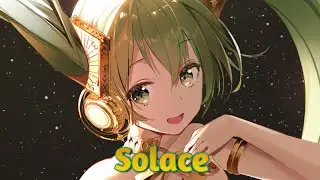『Nightcore』Solace (Lyrics)