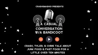 ACCWAB: Crash, Tyler, & Chris Talk about Junk Food & Fast Food For a little over ten minutes