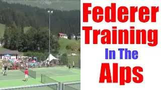 Roger Federer Training in Swiss Alps | Court Level View
