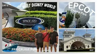WALT DISNEY WORLD Day 2 EPCOT Theme Park / SPACE 220 RESTAURANT / Pre-Cruise DISNEY TREASURE CRUISE