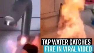Tap water catches fire in China