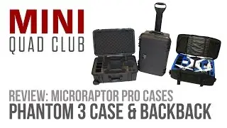 Review: Phantom 3 Microraptor Pro Case & Backpack