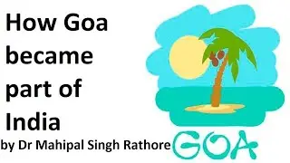 How Goa became part of India? गोवा भारत का हिस्सा कैसे बना?