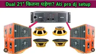 Ati pro dual 21 inch dj setup video ।। ati pro pd 2160 speaker।। Ati pro 50+ amplifier price 