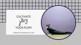 Cultivate Joy Yoga Flow