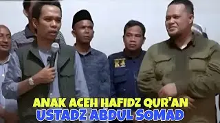 Ceramah Ustadz Abdul Somad || Anak Aceh Hafidz Qur'an