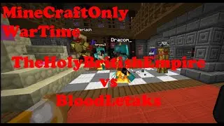 CivCraft|MineCraftOnly|WarTime|TheHolyBritishEmpire vs BloodLetaks| 18.04.20