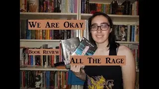 Book Review || We Are Okay / All the Rage