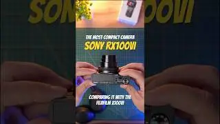 The most compact camera- Sony RX100M7. Comparing it with the Fujifilm x100vi #fujifilm #sony