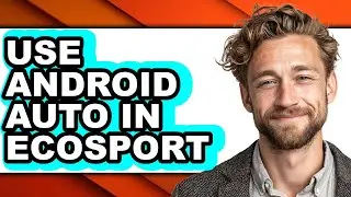 How to Use Android Auto in Ecosport - Full Guide