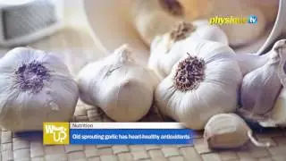 Old sprouting garlic has heart-healthy antioxidants