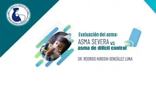 Sesión Académica SMP: Asma severa vs Asma de difícil control