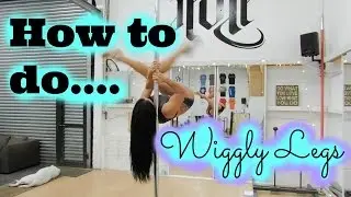 Pole Dance Tips Video! 'Wiggly Legs'