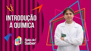 Química Geral - Introdução à Química | Sala do Saber