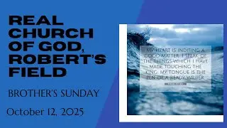 Real Church Of God, Robert&rsquo;s Field, Brother&rsquo;s Sunday 12/09/2025✨💒