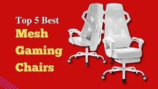Top 5 Best Mesh Gaming Chairs