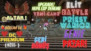 !ALTAR . B&ouml;l&uuml;m 14   YENİ CLAN YENİ HEYACAN  (FARM-PK)  (4K AP Lİ PRİEST) +9 EXP İİ İ&Ccedil;ERİR.