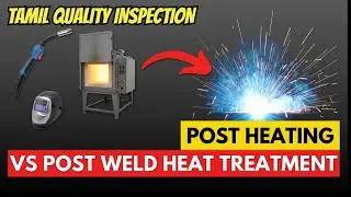 |POST HEATING VS POST WELD HEAT TREATMENT| #tamil   #quality  #inspection #trending #welding