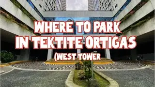 Where to Park: Tektite Tower Ortigas (West Tower)