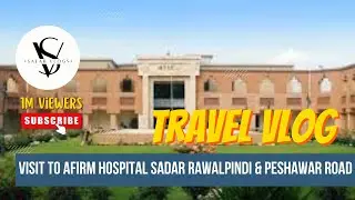 Visit to AFIRM HOSPITAL Sadar Rawalpindi | Pesawar Road | Enjoying the rainy Day | Salah Vlogs