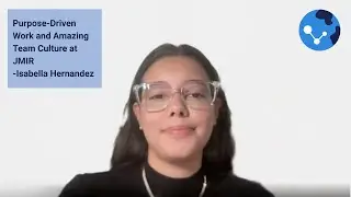 Purpose-Driven Work and Amazing Team Culture at JMIR | Isabella Hernandez