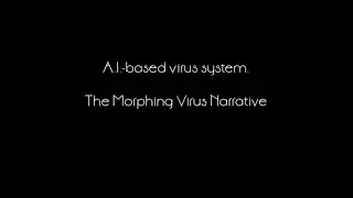 A.I.-based virus system: The Morphing Virus Narrative