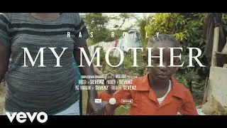 Ras Rolly - My Mother (Official Video)