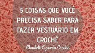 1° Dica para fazer vestuário em crochê