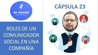 C&aacute;psula 23 Roles del Comunicador Social en la Empresa