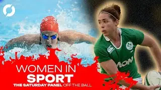 THE SATURDAY PANEL: Women in sport week | Nora Stapleton, Bethany Carson & Phelim Macken
