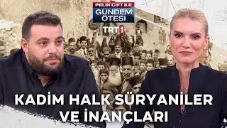 Kadim halk s&uuml;ryaniler ve inan&ccedil;ları | @gundemotesi 440. B&ouml;l&uuml;m @trt1