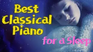 🎹👍😍Best Classical Piano for a Comfortable Sleep🎧/Sleep music/ Relaxing/Listening to while sleeping🛌🛌