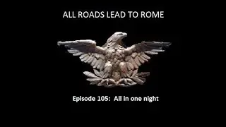 All Roads Lead to Rome, a Vampire the Dark Ages Game.   Episode 105:  All in One Night.