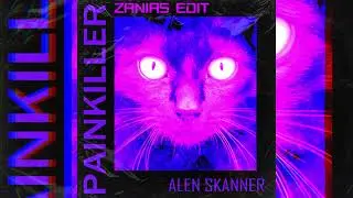 Alen Skanner - Painkiller (Zanias Edit)