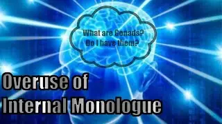 The Overuse of Internal Monologue